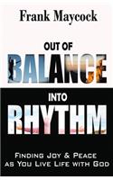 Out of Balance Into Rhythm