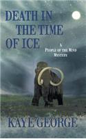 Death in the Time Of Ice (A People of the Wind Mystery, #1): (English)