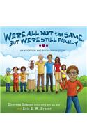We're All Not the Same, But We're Still Family