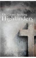 The Grave Seeking Highlanders