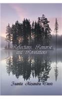 Reflections, Remorse, and Revelations