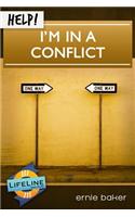 Help! I'm in a Conflict