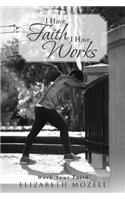 I Have Faith I Have Works