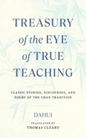 Treasury of the Eye of True Teaching: Classic Stories, Discourses, and Poems of the Chan Tradition