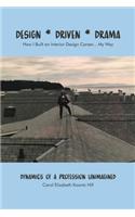 Design * Driven * Drama