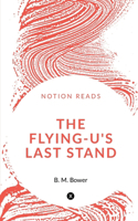 Flying U's Last Stand