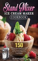 Stand Mixer Ice Cream Maker Cookbook