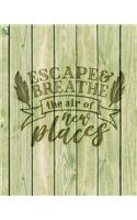 Escape & Breathe The Air Of New Places