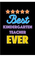 Best Kindergarten Teacher Evers Notebook - Kindergarten Teacher Funny Gift