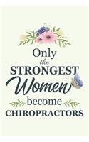 Only The Strongest Women Become Chiropractors