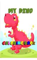 my dino: Cute and Fun Dinosau Coloring Book for Kids & Toddlers - Childrens Activity Books - ... 4-8 ages