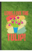Long Live the Tulip