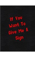 If You Want To Give Me A Sign: sex game for adults, virgins, wifes, husband couples, you don't know how to start having sex - this is help for You, surprise the other half with an