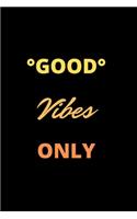 Good vibes only