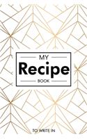 My Recipe Book To Write In: Food Menu DIY do-it-yourself My Best Recipes And Blank Recipe Book Journal For Personalized Recipes - Blank Recipe Journal And Organizer For Recipes