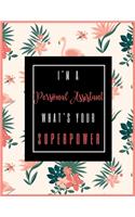 I'm A PERSONAL ASSISTANT, What's Your Superpower?: 2020-2021 Planner for Personal Assistant, 2-Year Planner With Daily, Weekly, Monthly And Calendar (January 2020 through December 2021)