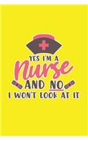 Yes I'm A Nurse And No I Won't Look At It