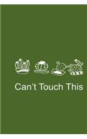 Can't Touch This Green Notebook 120 Blank Lined Page (6 x 9)