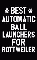 Best Automatic Ball Launchers For Rottweiler