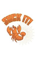 Suck It!: Funny Crawfish Notebook for any seafood and crayfish lover.Fun Crawdaddy Quotes and Sayings . Planner Diary Note Book - 120 Lined Pages