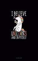 I Believe In Unicorns And In Myself: 3 Column Ledger