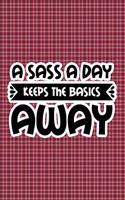 A Sass A Day Keeps The Basics Away: Plaid Print Sassy Mom Journal / Snarky Notebook