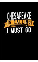 Chesapeake is calling I Must go