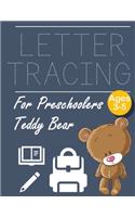 Letter Tracing for Preschoolers Teddy Bear: Letter Tracing Book -Practice for Kids - Ages 3+ - Alphabet Writing Practice - Handwriting Workbook - Kindergarten - toddler - Teddy Bear