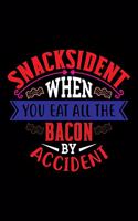 Sancksident When you eat all the Bacon by Accident: Cute Notebook Lined Journal With Blank Pages and Lines to Write On