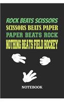 Nothing Beats Field Hockey Rock Paper Scissors Notebook: 6x9 inches - 110 dotgrid pages - Greatest passionate hobby Journal - Gift, Present Idea