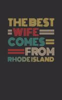 The Best Wife Comes From Rhode Island: Personal Planner 24 month 100 page 6 x 9 Dated Calendar Notebook For 2020-2021 Academic Year Retro Wedding Anniversary notebook for Her to jot down 