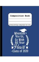 Wherever You Go, Go With All Your Heart - Class of 2020: Blank Composition Notebook for Class of 2020 Seniors, 2020 Graduation Gift, Lined Journal 100 Pages, College Rule Book, Blue