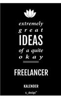 Kalender für Freelancer: Immerwährender Kalender / 365 Tage Tagebuch / Journal [3 Tage pro Seite] für Notizen, Planung / Planungen / Planer, Erinnerungen, Sprüche