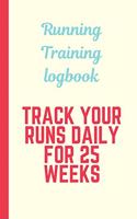 Runner's Training Logbook Track Your Runs Daily for 25 Weeks