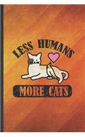 Less Humans More Cats