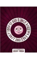 Oops! Did I Just Roll My Eyes Out Loud? - Five Year Planner 2020-2024 - Monthly Diary: 60 Month Appointment Calendar, Business Planner and Schedule Organizer