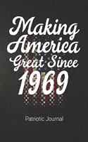 Making America Great Since 1969 Patriotic Journal: 100 Page Blank Lined Notebook - Birthday Gift for Patriots - Gag Gift US Flag - Novelty Gift - Vintage USA - Gift for Military