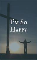 I'm So Happy