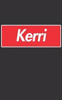 Kerri: Kerri Planner Calendar Notebook Journal, Personal Named Firstname Or Surname For Someone Called Kerri For Christmas Or Birthdays This Makes The Perf