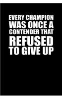 Every Champion Was Once A Contender That Refused To Give Up: Hangman Puzzles - Mini Game - Clever Kids - 110 Lined Pages - 6 X 9 In - 15.24 X 22.86 Cm - Single Player - Funny Great Gift