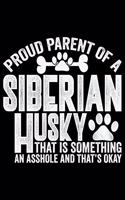 Proud Parent Of A Siberian Husky
