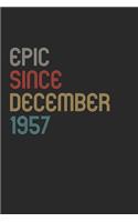 Epic Since 1957 December Notebook Birthday Gift: Lined Notebook / Journal Gift, 120 Pages, 6x9, Soft Cover, Matte Finish