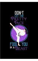 Karate Taekwondo Girl Notebook: Don't Let The Pretty Face Fool You I'm A Beast Dot Grid 6x9 Notebook, Dotted Diary and Bullet Journal with 120 Pages