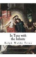 In Tune with the Infinite: Fullness of Peace, Power, and Plenty(In Tune with the Infinite)