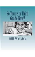 So You're in Third Grade Now!!