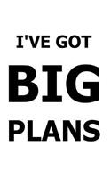 2019 Daily Planner Funny Saying I've Got Big Plans 384 Pages: (Notebook, Diary, Blank Book)(2019 Planners Calendars Organizers Datebooks Appointment Books Agendas)