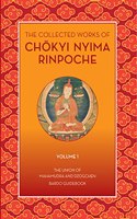 Collected Works of Chokyi Nyima Rinpoche Volume I: Volume 1