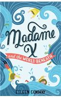 Madame X and the World Beneath