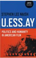 U.ESS.AY - Politics and Humanity in American Film
