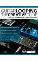 Guitar Looping - The Creative Guide